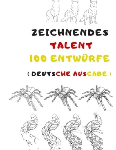 Cover for Universal Project · Zeichnendes Talent 100 Entwurfe (Paperback Book) (2019)