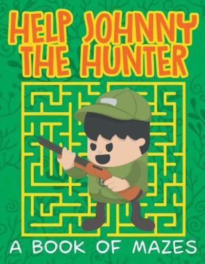 Cover for Jupiter Kids · Help Johnny the Hunter (A Book of Mazes) (Paperback Book) (2015)