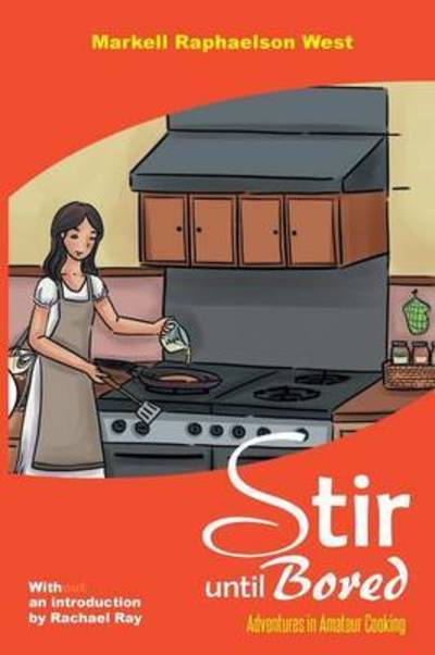 Cover for Markell Raphaelson West · Stir Until Bored (Paperback Book) (2016)