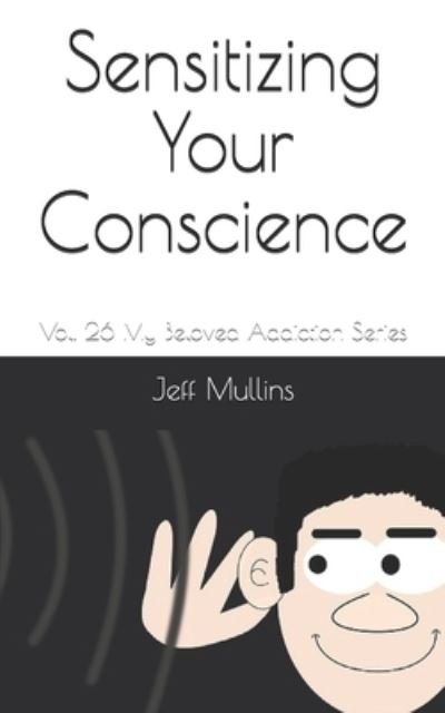 Cover for Jeff Mullins · Sensitizing Your Conscience (Pocketbok) (2019)