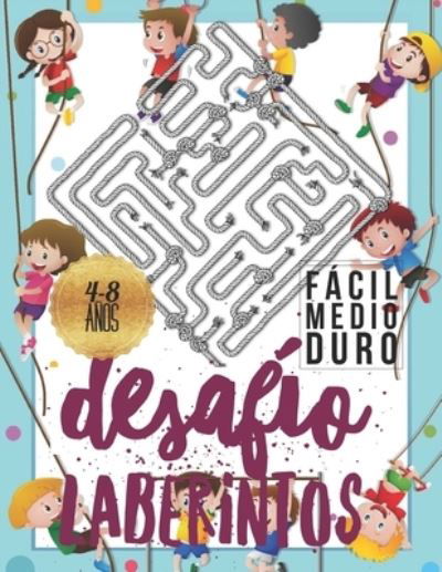 Desafio Laberintos - Pixa Educacion - Książki - Independently Published - 9781700025807 - 15 października 2019