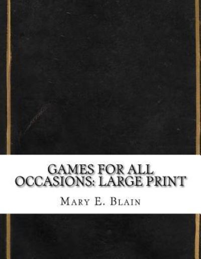 Cover for Mary E Blain · Games For All Occasions (Paperback Book) (2018)