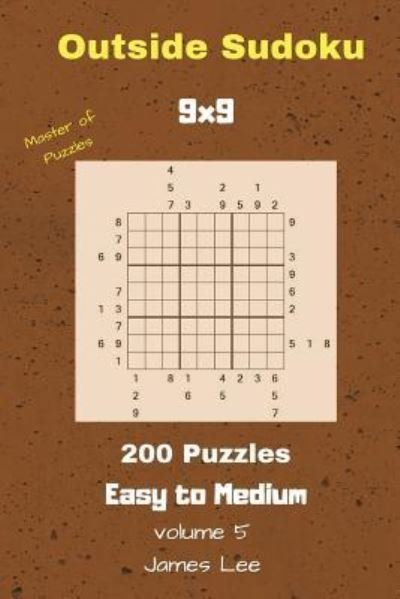 Cover for James Lee · Outside Sudoku Puzzles - 200 Easy to Medium 9x9 vol. 5 (Taschenbuch) (2018)