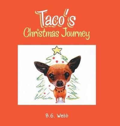 Cover for B G Webb · Taco's Christmas Journey (Hardcover Book) (2019)