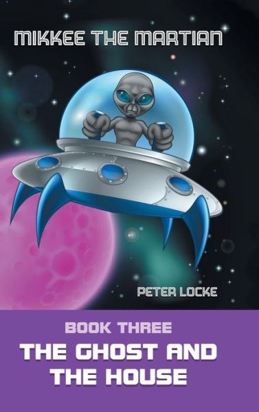 Cover for Peter Locke · Mikkee the Martian (Hardcover Book) (2019)