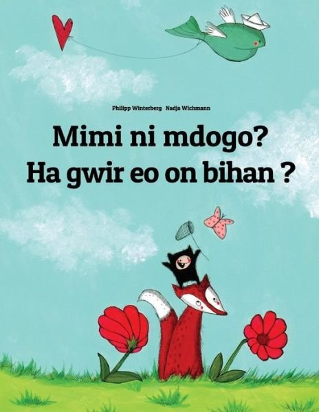 Cover for Philipp Winterberg · Mimi Ni Mdogo? Ha Gwir EO on Bihan ? : Swahili-Breton (Paperback Book) (2018)