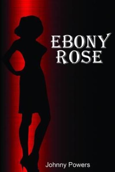 Cover for Johnny Powers · Ebony Rose (Paperback Book) (2018)