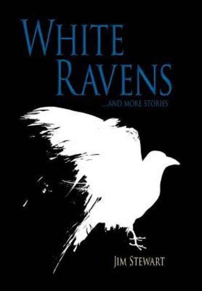 Cover for Stewart, Jim (Leeds Metropolitan University UK) · White Ravens: And More Stories (Hardcover bog) (2018)