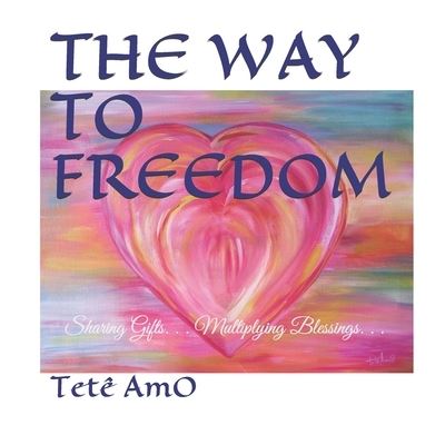 Cover for Tetê Amo · The Way to Freedom (Taschenbuch) (2018)