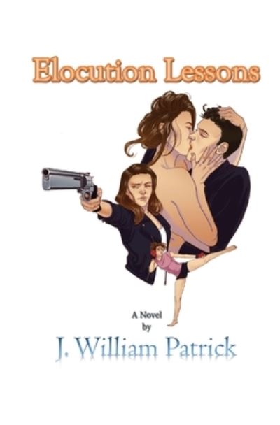 Cover for J William Patrick · Elocution Lessons (Paperback Book) (2019)