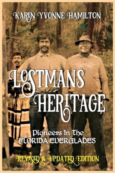Karen Yvonne Hamilton · Lostmans Heritage: Pioneers in the Florida Everglades: Pioneers in the Florida Everglades (Paperback Book) (2020)