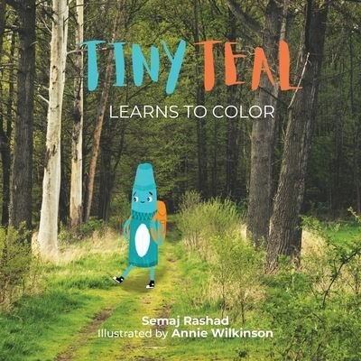 Cover for Semaj Rashad · Tiny Teal Learns to Color (Taschenbuch) (2021)