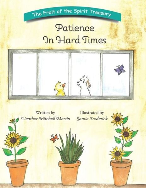 Heather Mitchell Martin · Patience In Hard Times (Paperback Book) (2021)