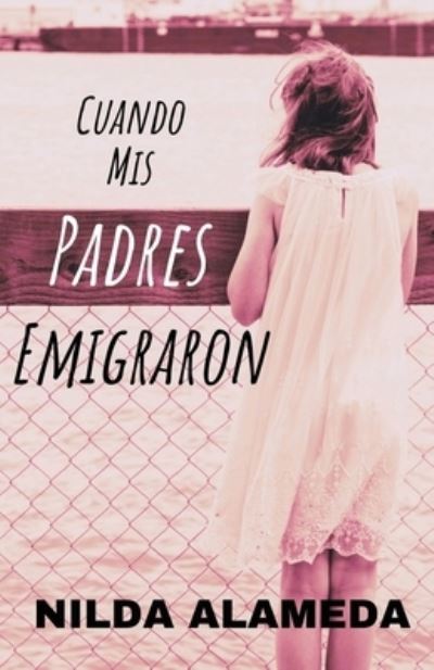 Cover for Nilda Alameda · Cuando Mis Padres Emigraron (Paperback Book) (2021)