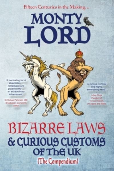 Cover for Monty Lord · Bizarre Laws &amp; Curious Customs of the UK: The Compendium (Paperback Book) (2023)