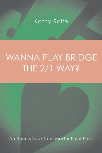 Cover for Kathy Rolfe · Wanna Play Bridge the 2/1 Way? (Paperback Book) (2017)