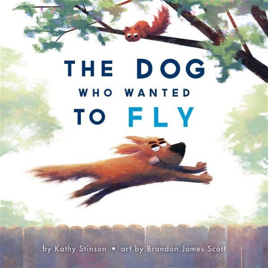 Cover for Kathy Stinson · The Dog Who Wanted to Fly (Hardcover Book) (2019)