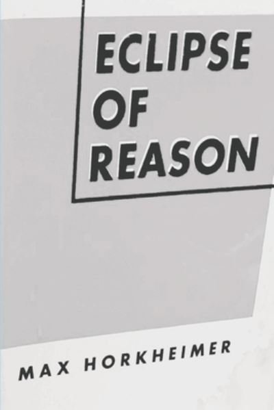 Cover for Max Horkheimer · Eclipse of Reason (Book) (2022)