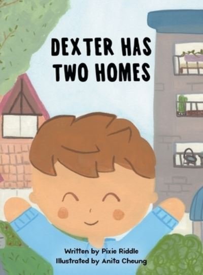 Cover for Pixie Riddle · Dexter Has Two Homes (Hardcover bog) (2020)