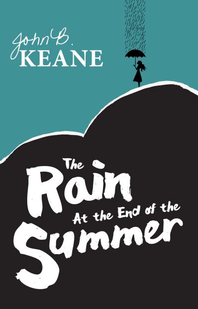 Cover for John B. Keane · The Rain at the End of the Summer (Pocketbok) (2016)