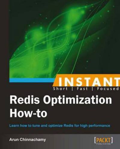 Cover for Arun Chinnachamy · Instant Redis Optimization How-to (Paperback Book) (2013)