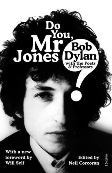 Do You Mr Jones?: Bob Dylan with the Poets and Professors - Neil Corcoran - Bücher - Vintage Publishing - 9781784706807 - 5. Oktober 2017