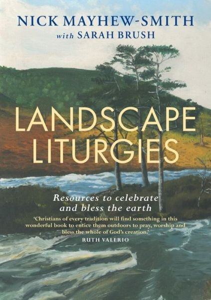 Cover for Nick Mayhew-Smith · Landscape Liturgies: Outdoor worship resources from the Christian tradition (Paperback Book) (2021)