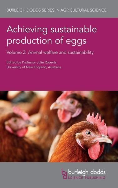 Cover for Achieving Sustainable Production of Eggs Volume 2: Animal Welfare and Sustainability - Burleigh Dodds Series in Agricultural Science (Inbunden Bok) (2017)