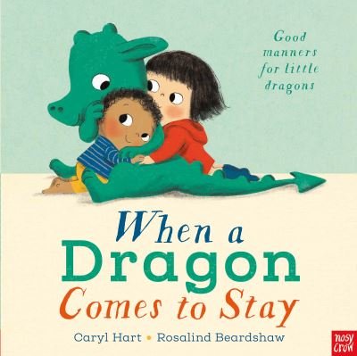 Cover for Caryl Hart · When a Dragon Comes to Stay - When a Dragon (Kartonbuch) (2022)