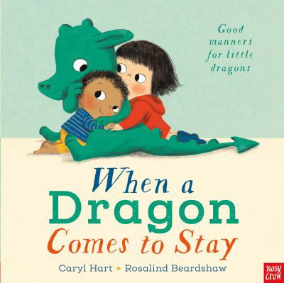 Cover for Caryl Hart · When a Dragon Comes to Stay - When a Dragon (Tavlebog) (2022)