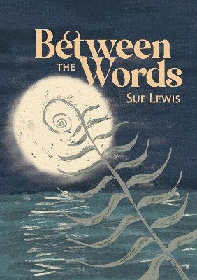 Cover for Sue Lewis · Between the Words (Paperback Book) (2025)