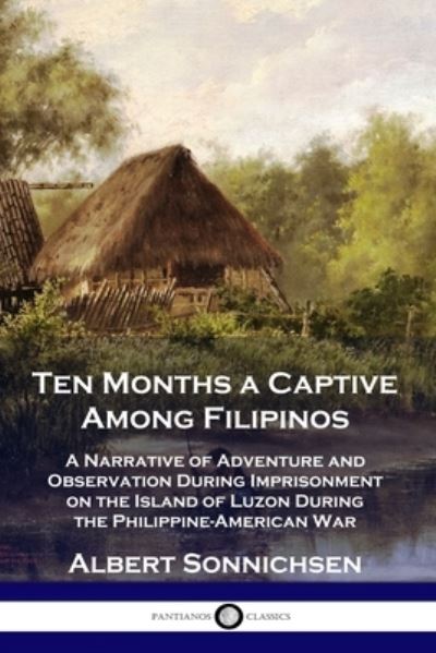 Cover for Albert Sonnichsen · Ten Months a Captive Among Filipinos (Paperback Book) (1901)