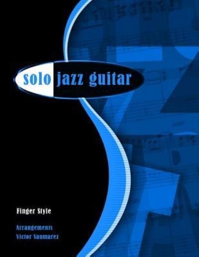 Victor Saumarez · Solo Jazz Guitar (Pocketbok) (2019)