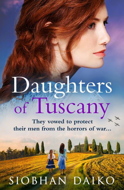 Cover for Siobhan Daiko · Daughters of Tuscany: A BRAND NEW emotional wartime historical novel from BESTSELLER Siobhan Daiko for 2024 (Hardcover Book) (2024)
