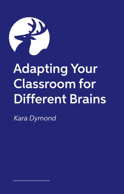 Cover for Kara Dymond · Creating a Neurodiversity-Affirming Classroom: Easy Ways to Achieve Access, Agency and Wellbeing for All (Paperback Book) (2025)