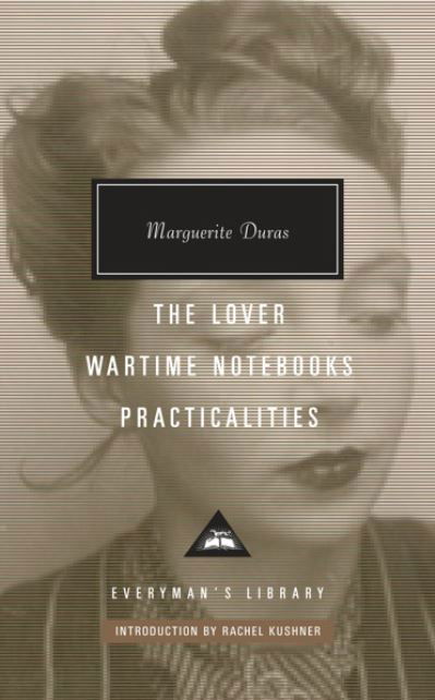 Cover for Marguerite Duras · The Lover, Wartime Notebooks, Practicalities - Everyman's Library CLASSICS (Gebundenes Buch) (2017)