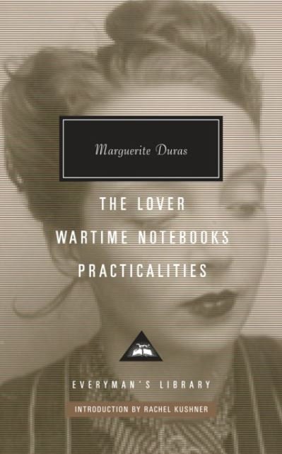 Cover for Marguerite Duras · The Lover, Wartime Notebooks, Practicalities - Everyman's Library CLASSICS (Hardcover Book) (2017)