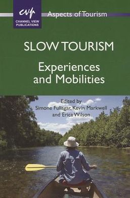 Cover for Slow Tourism: Experiences and Mobilities - Aspects of Tourism (Paperback Book) (2012)