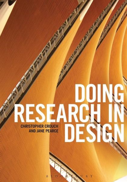 Doing Research in Design - Christopher Crouch - Books - Bloomsbury Publishing PLC - 9781847885807 - April 1, 2012