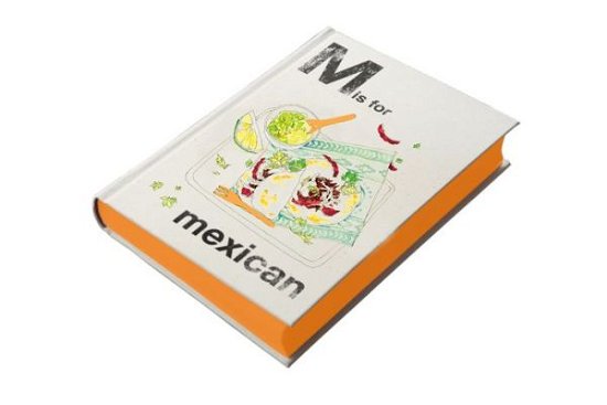 Cover for Quadrille · Alphabet Cooking: Mexican (Innbunden bok) (2017)