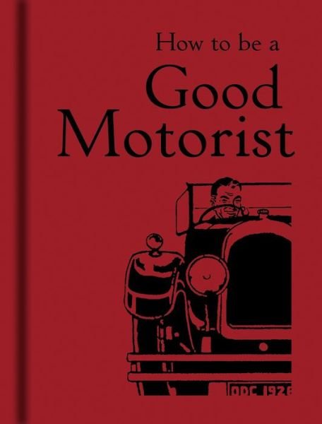 Cover for Bodleian Library · How to be a Good Motorist (Gebundenes Buch) (2013)