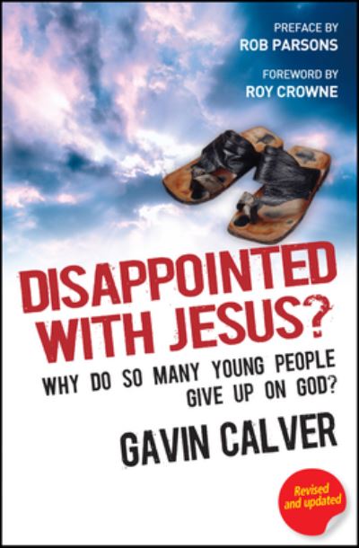 Cover for Calver, Gavin (Reader) · Disappointed With Jesus?: Why do so many young people give up on God? (Paperback Book) [New edition] (2010)