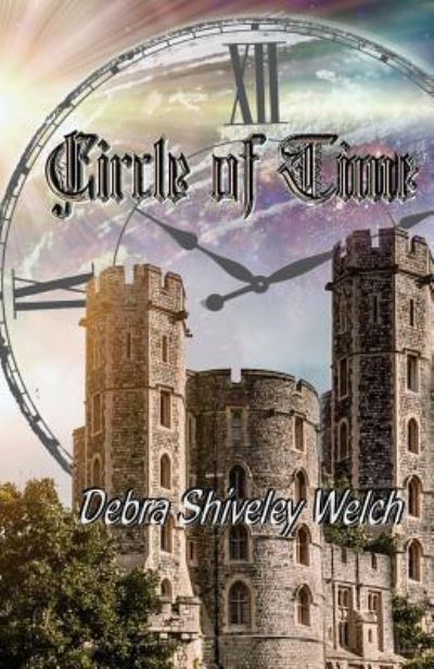 Cover for Debra Shiveley Welch · Circle of Time (Paperback Book) (2016)