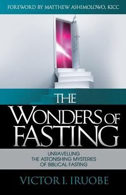 Cover for Victor I Iruobe · The Wonders of Fasting (Paperback Book) (2016)