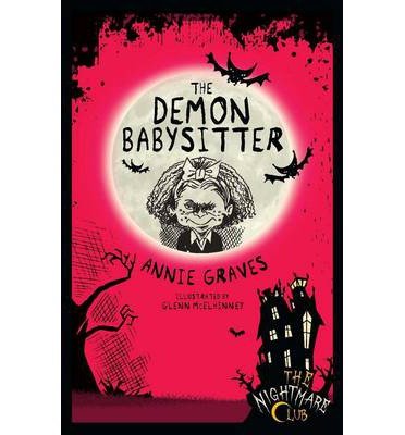 Cover for Annie Graves · The Nightmare Club 7: The Demon Babysitter - The Nightmare Club (Pocketbok) (2013)