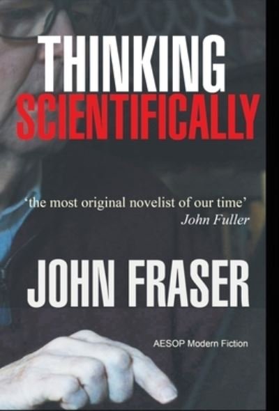 Cover for John Fraser · Thinking Scientifically (Hardcover Book) (2021)