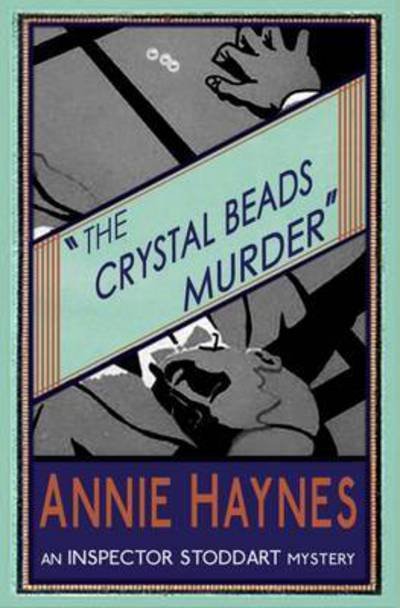 Cover for Annie Haynes · The Crystal Beads Murder - Inspector Stoddart Mysteries (Pocketbok) (2015)