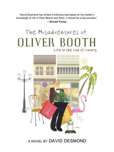 Cover for David Desmond · The Misadventures of Oliver Booth: Life in the Lap of Luxury [large Print] (Paperback Book) (2008)