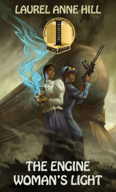 Cover for Laurel Anne Hill · The Engine Woman's Light (Hardcover Book) (2017)