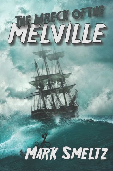 Cover for Mark Smeltz · The Wreck of the Melville (Paperback Book) (2021)